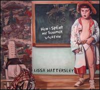 How I Spent My Summer Vacation von Lissa Hattersley