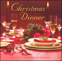 Christmas Dinner von Elegant Saxaphone Quintet