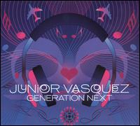 Generation Next von Junior Vasquez