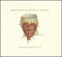 Radiolarians II von Medeski, Martin & Wood