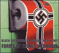 Black Trenchcoats & Swastikas 'N Shit von Forms of Things Unknown