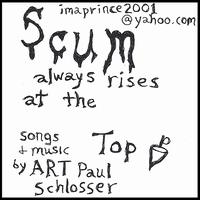 Scum Always Rises at the Top von Art Paul Schlosser