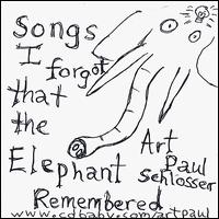 Songs I Forgot That the Elephant Remembered von Art Paul Schlosser