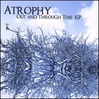 Out and Through This von Atrophy