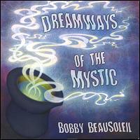 Dreamways of the Mystic, Vol. 2 von Bobby Beausoleil