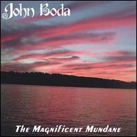 Magnificent Mundane von John Boda