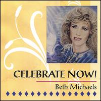 Celebrate Now von Beth Michaels