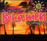 Definitive Baha Men: The Early Years von Baha Men