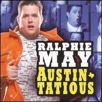 Austin-Tatious von Ralphie May