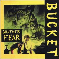 Brother Fear von Bucket