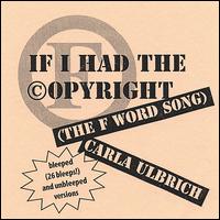 If I Had the Copyright (The F Word Song) von Carla Ulbrich