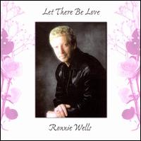 Let There Be Love von Ronnie Wells