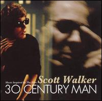 Scott Walker: 30 Century Man von Scott Walker