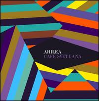 Cafe Svetlana [Bonus Track] von Ahilea