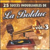 25 Succès Inoubliables de La Bolduc, Vol. 3 von La Bolduc