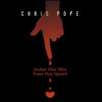 Under the Skin, From the Heart von Chris Pope