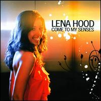 Come to My Senses von Lena Hood