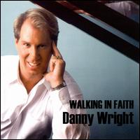 Walking in Faith von Danny Wright