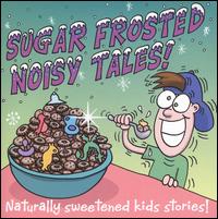 Sugar Frosted Noisy Tales! von Charlie Williams