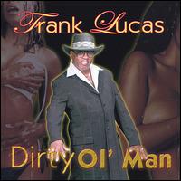 Dirty Ol' Man von Frank Lucas