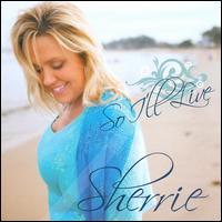 So I'll Live von Sherrie