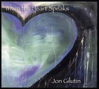 When the Heart Speaks von John Gilutin