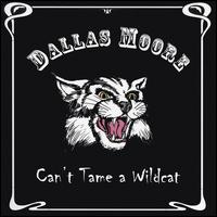 Can't Tame a Wildcat von Dallas Moore