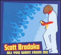 All You Want from Me von Scott Bradoka