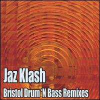 Bristol Drum 'N Bass Remixes von Jaz Klash