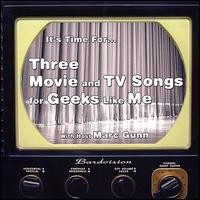 Three Movie and TV Songs for Geeks Like Me von Marc Gunn