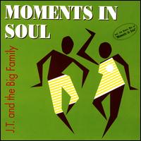 Moments in Soul von JT & The Big Family