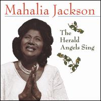 Herald Angels Sing von Mahalia Jackson