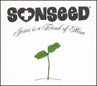 Jesus Is a Friend of Mine von Sonseed