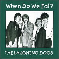 When Do We Eat? von Laughing Dogs