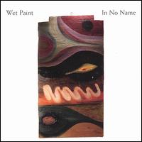 In No Name von Wet Paint