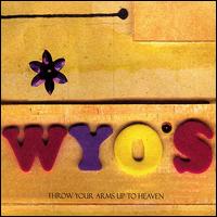 Throw Your Arms Up to Heaven von The Wyos