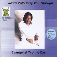 Jesus Will Carry You Through von Evangelist Yvonne Carr