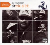 Playlist: The Very Best of Sir Mix-A-Lot von Sir Mix-A-Lot