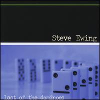 Last of the Dominoes von Steve Ewing