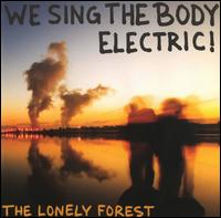 We Sing the Body Electric! von The Lonely Forest