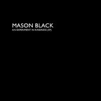 Experiment in Kindness von Mason Black