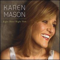 Right Here/Right Now von Karen Mason