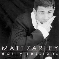 Early Sessions von Matt Zarley