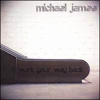 Work Your Way Back von Michael James