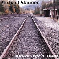 Waitin' for a Train von Michael Skinner