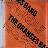 Are Invisible von The Oranges Band