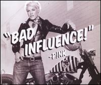 Bad Influence! von P!nk