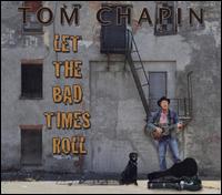 Let the Bad Times Roll von Tom Chapin