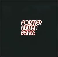 Former Human Beings von Former Human Beings