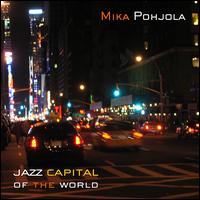 Jazz Capital of the World von Mika Pohjola